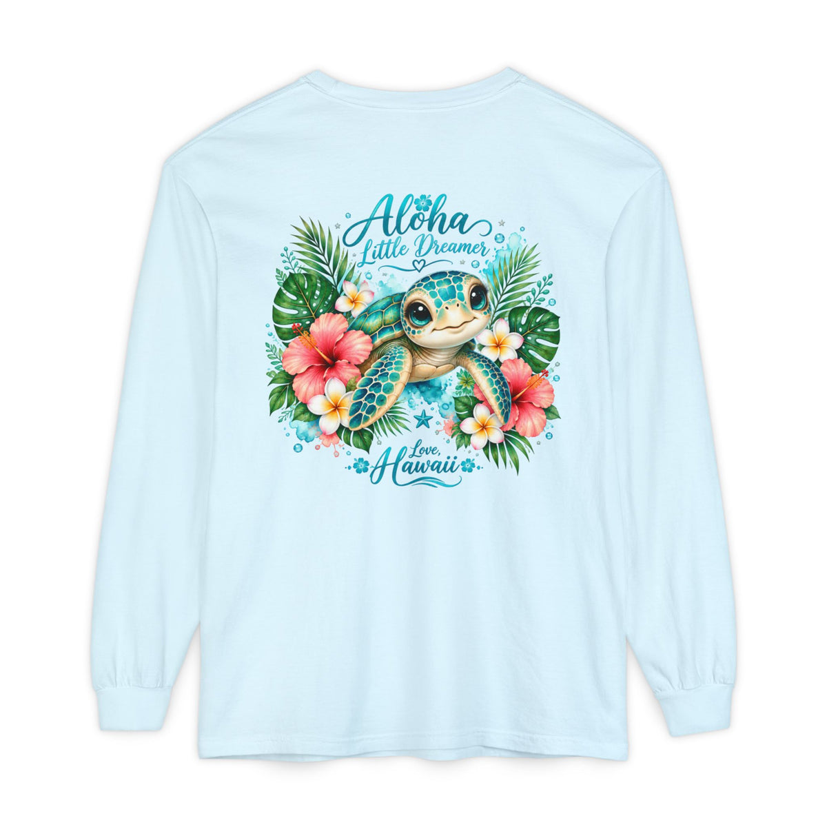 Aloha Little Dreamer| Sea Turtle Long Sleeve T-Shirt | Love Hawaii