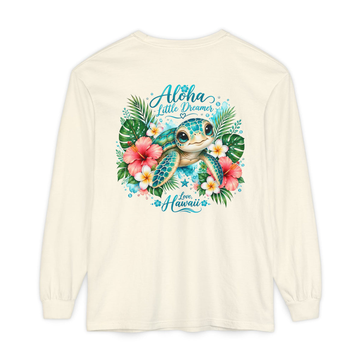 Aloha Little Dreamer| Sea Turtle Long Sleeve T-Shirt | Love Hawaii